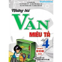 Những bài văn Miêu tả lớp 4 - Dùng chung cho các bộ SGK Những bài văn Miêu tả lớp 4 - Dùng chung cho các bộ SGK